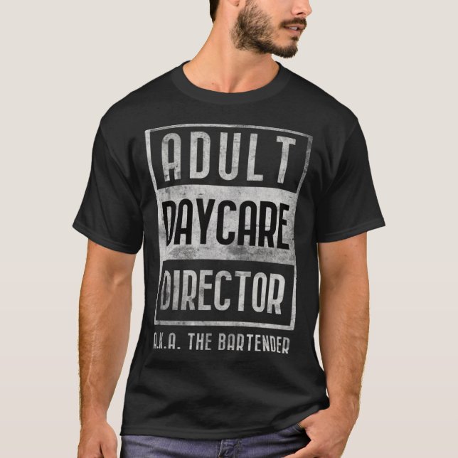 Adult Daycare Director AKA The Bartender Cocktail  T Shirt (Framsida)