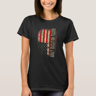 Adult Education Teacher Day 4th Of July US Flag Pa T Shirt