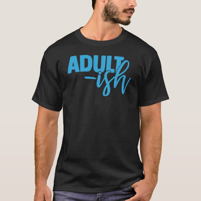 Adult-ish T Shirt (Framsida)