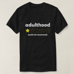 Adulthood skulle inte rekommendera fräckt citat Ma T Shirt