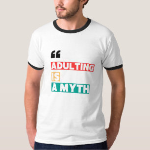 "Adulting är en myt" Motiveringsoffert T-Shirt