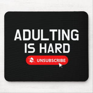 Adulting är ett svårt avbrytande av prenumeratione musmatta