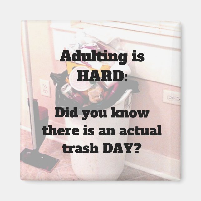 Adulting är HARD Magnet Sopor Day (Framsidan)