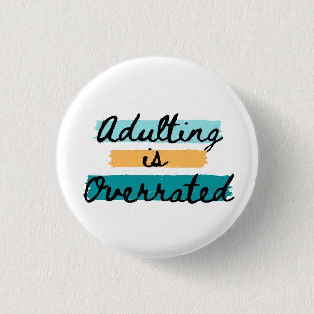 Adulting är överskattat knapp (Framsida)