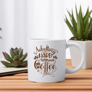Adulting är svårt utan kaffe kaffemugg