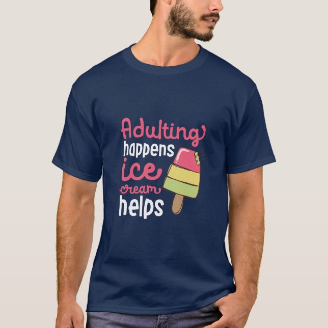 Adulting hände Ice Cream Helps Funny Summer T Shirt (Framsida)