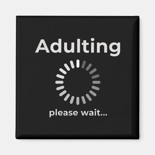 Adulting Humor Novelty Apparel, Adulting Please Wa Magnet (Framsidan)