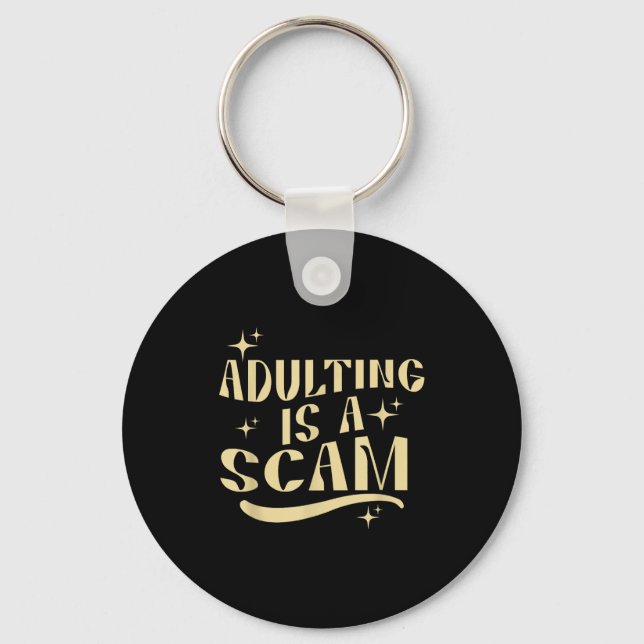 Adulting Is A Scam,funny Sarcastic Sublimation Gif Nyckelring (Framsida)