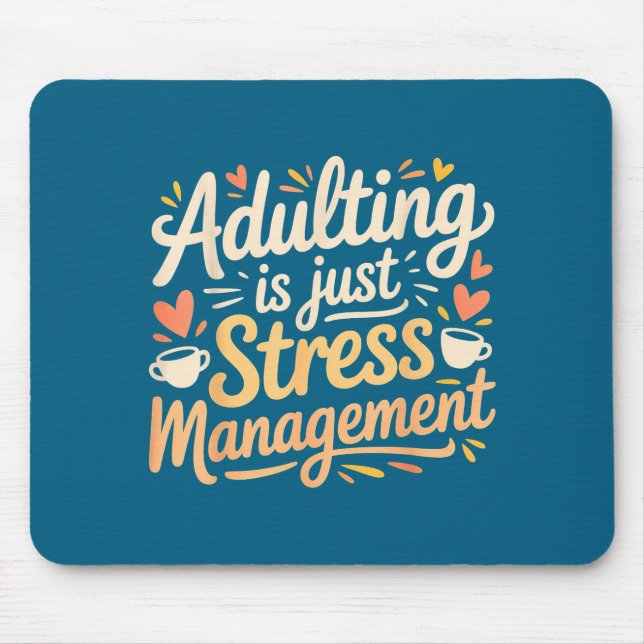 Adulting Is Just Stress Management Grown-up Realit Musmatta (Framsidan)