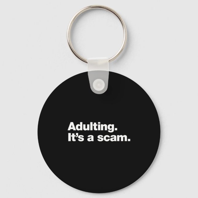 Adulting It’s A Scam _ Funny Relatable Sarcastic Q Nyckelring (Framsida)