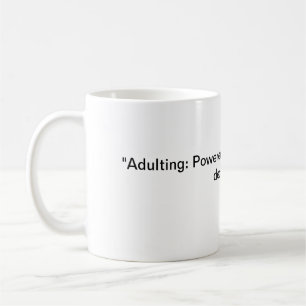 "Adulting: Med koffein och dåliga beslut. Kaffemugg