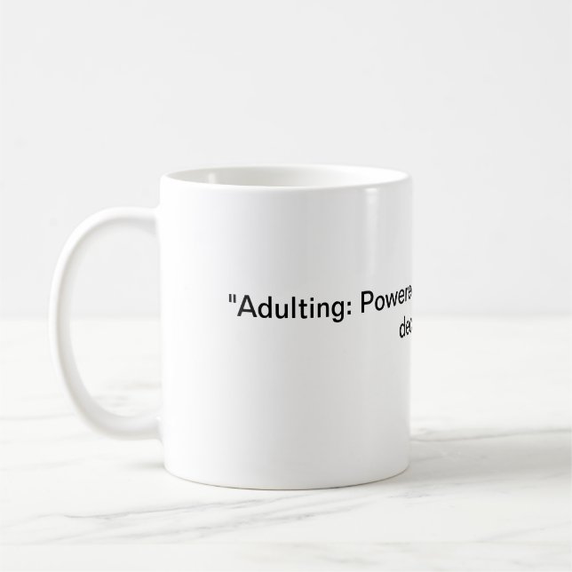 "Adulting: Med koffein och dåliga beslut. Kaffemugg (Vänster)
