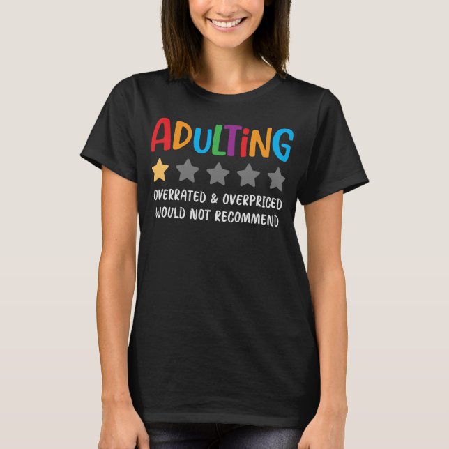 Adulting överskattad rekommenderas inte t shirt (Framsida)