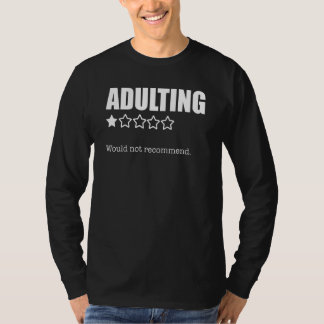 Adulting skulle inte rekommenderas för adulting t shirt