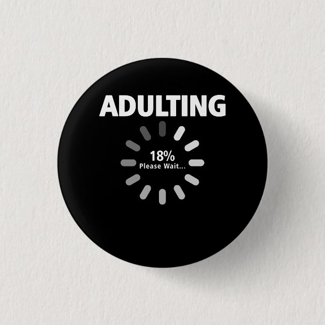 Adulting Vänta inläsning 18:e födelsedagen 18 år Knapp (Framsida)