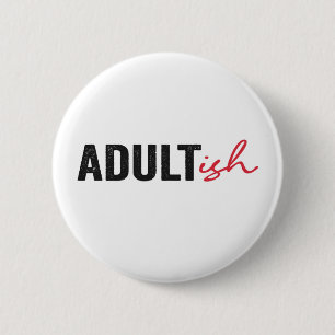 Adultish Funny Vuxen-ish Adulting Childisk Funny Knapp