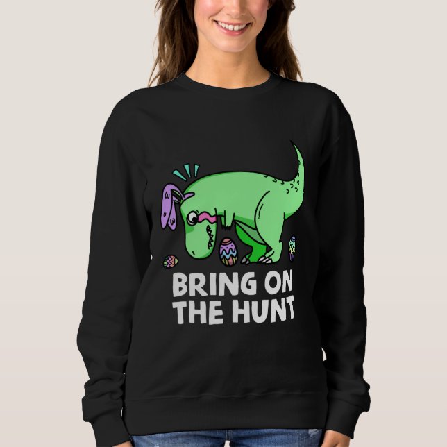 Adults Easter Dinosaur Rex  Bring on the Hunt Kid  T Shirt (Framsida)