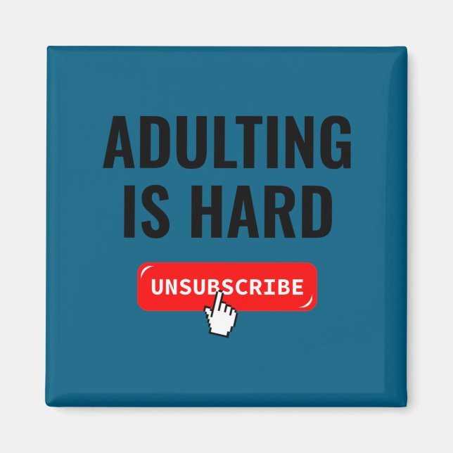 Aduting Is Hard Unsubscribe Izable Quote  Magnet (Framsidan)