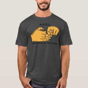 Advance American Sign Language T Shirt