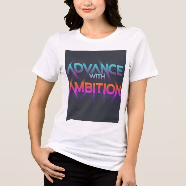 "Advance with Ambition" T-Shirt (Framsida)