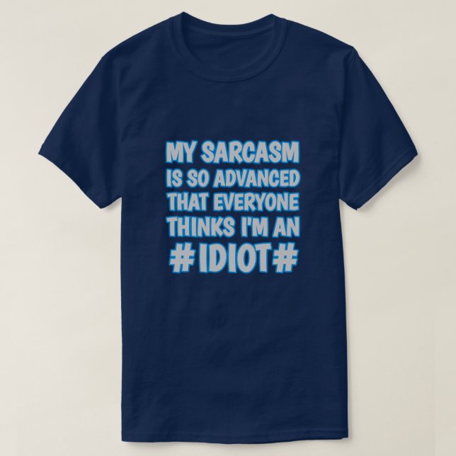 Advanced Sarcasm - Lustigt sarkastiskt T Shirt (Design framsida)