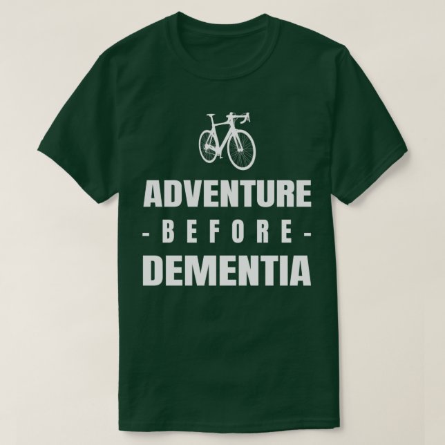 Adventure before dementia t shirt (Design framsida)