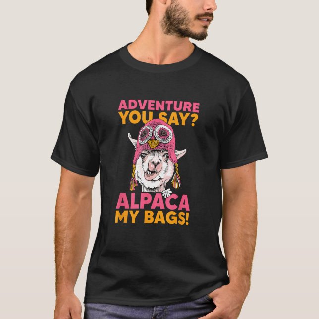 Adventure You Say Alpaca My Bags Cool Travel T Shirt (Framsida)