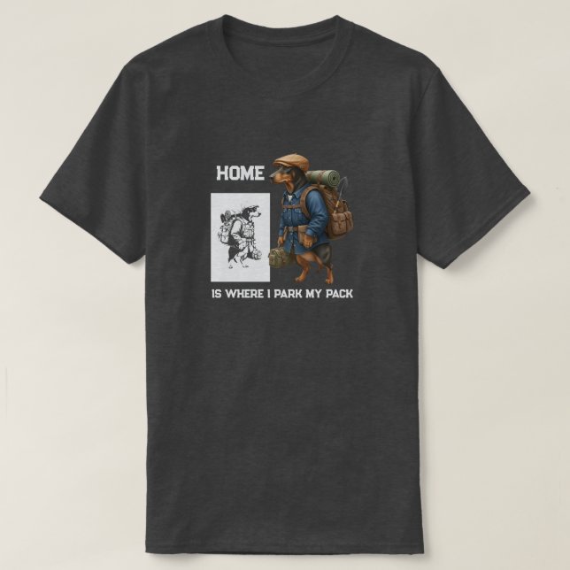 Adventurous Dachshund Hiker Home Is Where My Pack T Shirt (Design framsida)