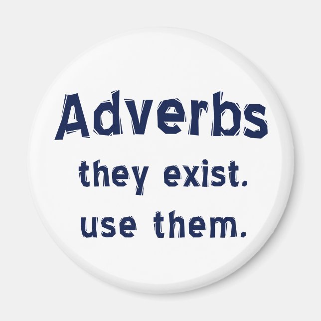 Adverbs Exist Magnet (Framsidan)