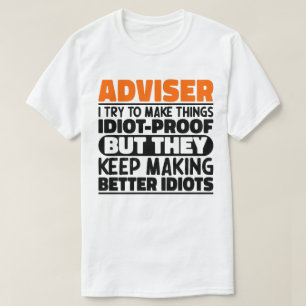 Adviser jag försöker göra Sak Idiot-bevis lustigt T Shirt