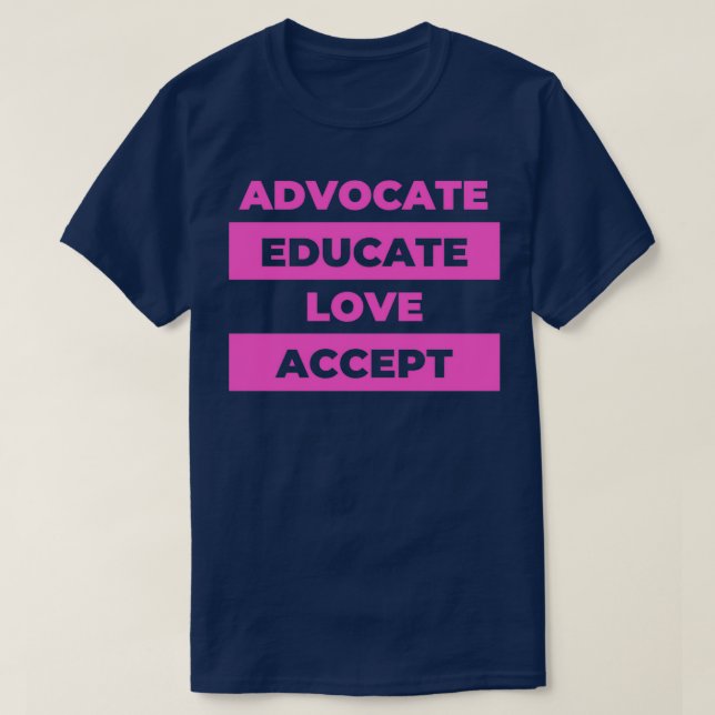 Advocate Educate Kärlek Accept T Shirt (Design framsida)