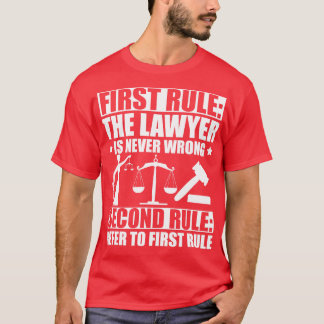 Advokat Första regeln Advokaten har aldrig fel and T Shirt
