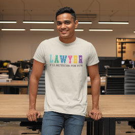 Advokaten jag kommer att vara där för dig, en lust t shirt