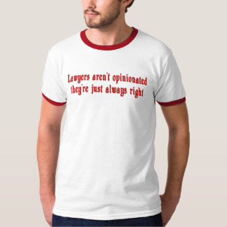 Advokater är inte den Opinionated T-tröja Tee Shirt