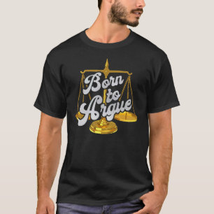 Advokater föds till Argue Law School Funny Attorne T Shirt
