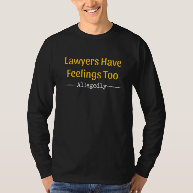 Advokater har känslor för påstådda advokater t shirt (Framsida)