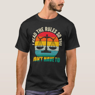 Advokater som säger Jag läste reglerna så att du i T Shirt