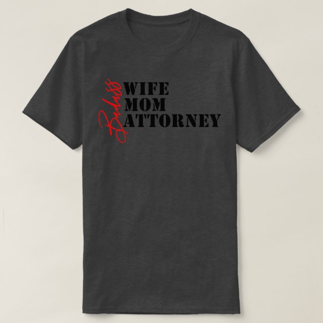 Advyer Mode Badass Wife Mamma Attorney 2 T Shirt (Design framsida)