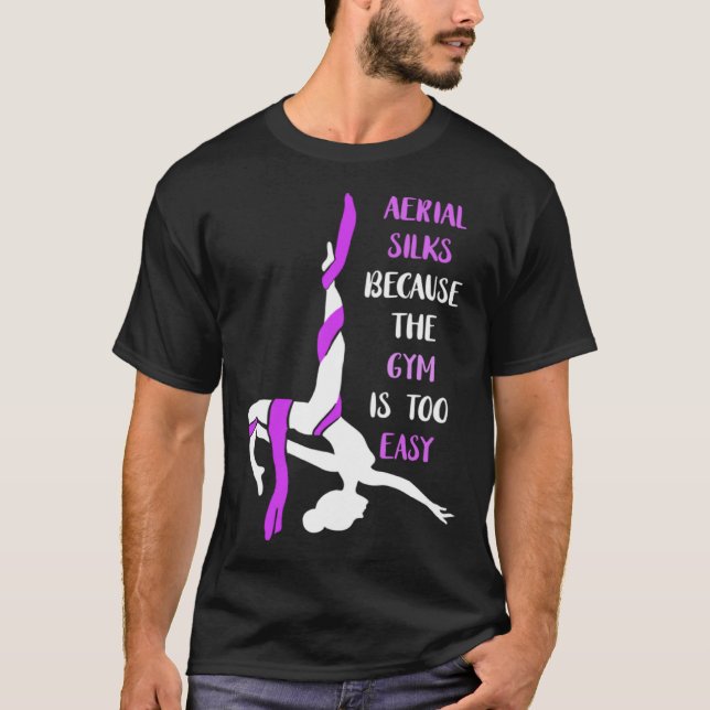 Aerial Gym Is Easy Aerial Hoop Circus Lyra Air Acr T Shirt (Framsida)