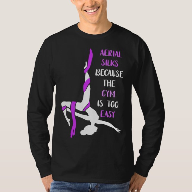 Aerial Gym Is Easy Aerial Hoop Circus Lyra Air Acr T Shirt (Framsida)