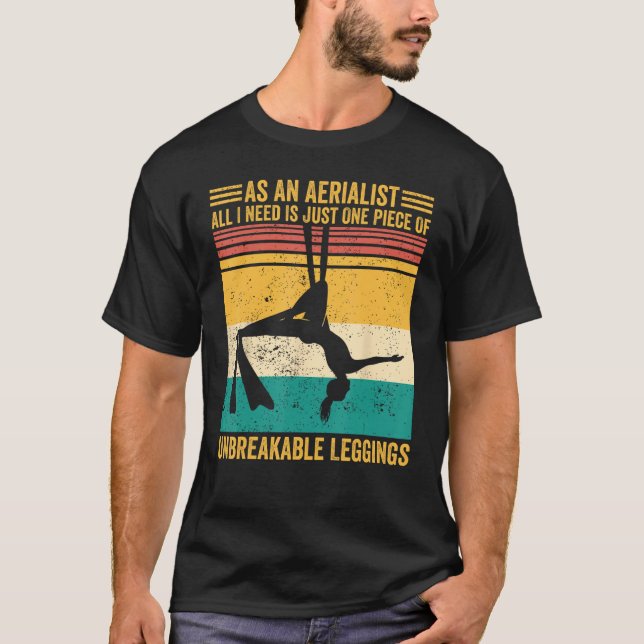 Aerial Silk Aerialist One Piece Of Unbreakable Leg T Shirt (Framsida)