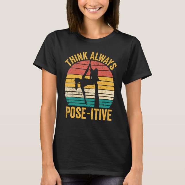 Aerial Silk Aerialist Think Always Pose itive 1 T Shirt (Framsida)