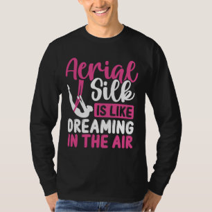 Aerial Silke Aerial Silke Dancer Aerial Circus T Shirt