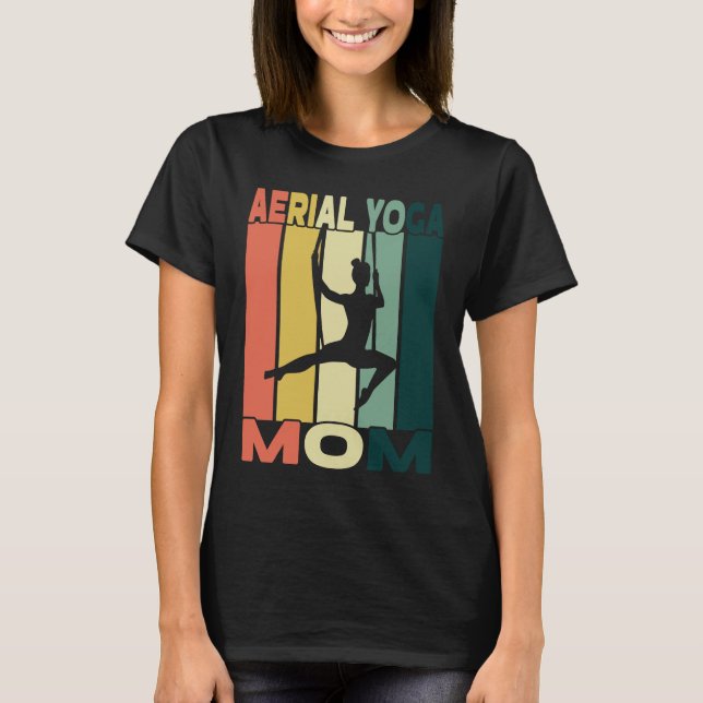 Aerial Yoga Mom I Air Silk And Aerial Hoop T Shirt (Framsida)
