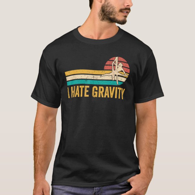 Aerialist i Silke I Hate Gravity 1 T Shirt (Framsida)