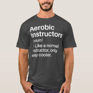 Aerob Instructions Cooler Definition Funny Aerobi T Shirt