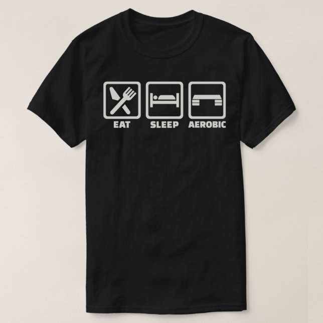 Aerobics 1 - Eat sömn T Shirt (Design framsida)