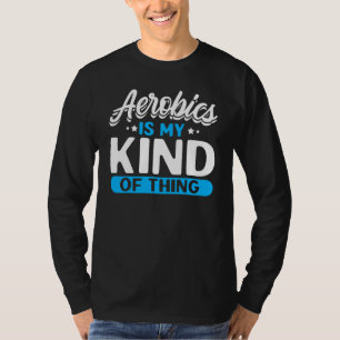 Aerobics är min grej Fitness Aerobics instruktör T Shirt