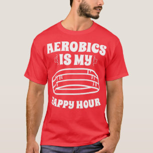 Aerobics är min Lycklig-timmes idrottsflyg Freesty T Shirt