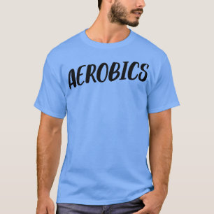 Aerobics Fitness Gym Exercise T Shirt